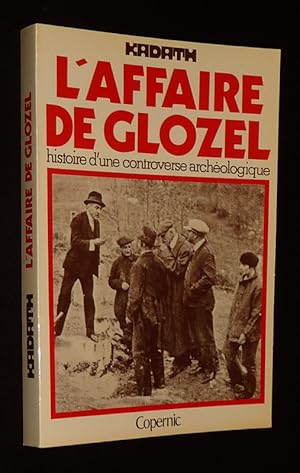 Bild des Verkufers fr L'affaire de Glozel : histoire d'une controverse archologique zum Verkauf von Abraxas-libris