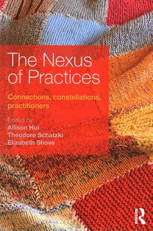 Imagen del vendedor de Nexus of Practices : Connections, Constellations, Practitioners a la venta por GreatBookPrices