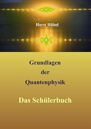 Bild des Verkufers fr Grundlagen der Quantenphysik : Das Schlerbuch zum Verkauf von Smartbuy