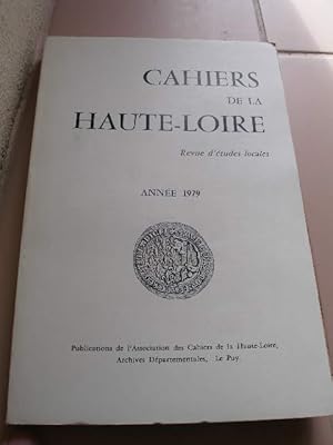 CAHIERS DE LA HAUTE-LOIRE , REVUE D'ETUDES LOCALES , ANNEE 1979