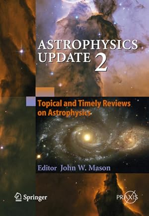 Astrophysics Update 2. Topical and Timely Reviews on Astrophysics. [Springer Praxis Books].