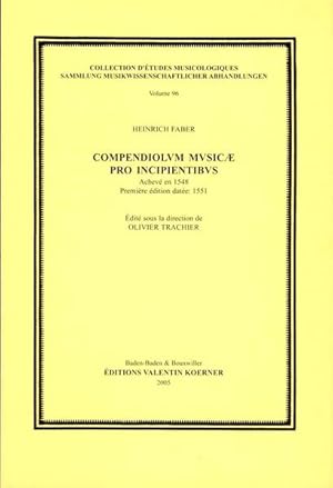 Compendiolum musicae pro incipientibvs. Achevé en 1548. Avec fac-similé de la première édition Le...