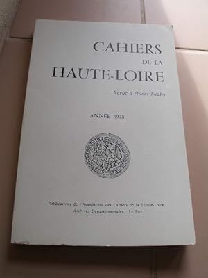 CAHIERS DE LA HAUTE-LOIRE , REVUE D'ETUDES LOCALES , ANNEE 1978