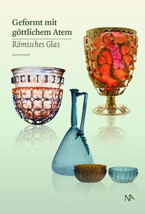 Image du vendeur pour Geformt mit gttlichem Atem - Rmisches Glas mis en vente par Antiquariat Armebooks
