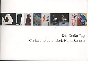Bild des Verkufers fr Der fnfte Tag,Christiane Latendorf, Hans Scheib zum Verkauf von Antiquariat Kastanienhof