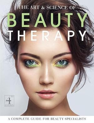 Bild des Verkufers fr The Art and Science of Beauty Therapy : A Complete Guide for Beauty Specialists zum Verkauf von AHA-BUCH GmbH