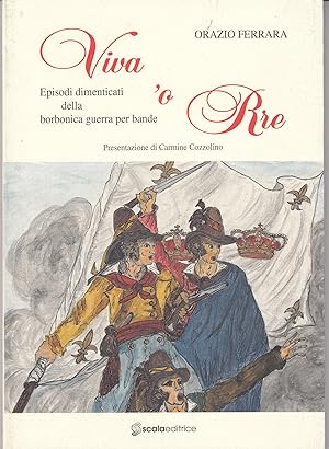 Imagen del vendedor de Viva o Rre Episodi dimenticati della borbonica guerra per bande a la venta por MULTI BOOK