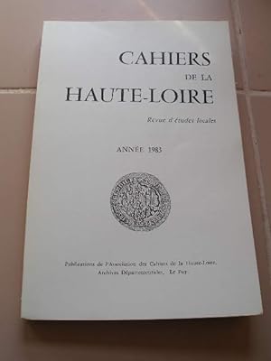 CAHIERS DE LA HAUTE-LOIRE , REVUE D'ETUDES LOCALES , ANNEE 1983