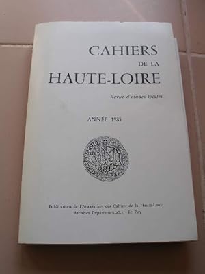 CAHIERS DE LA HAUTE-LOIRE , REVUE D' ETUDES LOCALES , ANNEE 1985