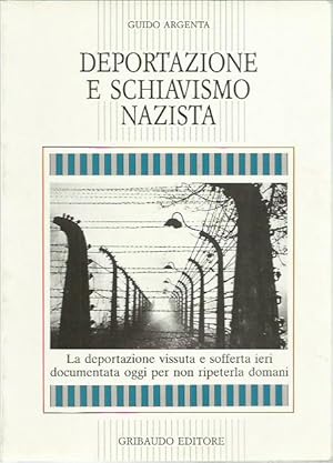 Seller image for Deportazione e schiavismo nazista. Aspetti considerazioni testimonianze. for sale by Booklovers - Novara