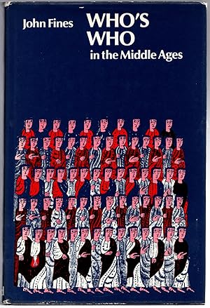 Who's Who in the Middle Ages: From the Collapse of the Roman Empire to the Renaissance