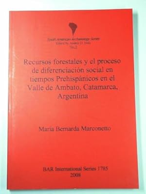 Immagine del venditore per Recursos forestales y el proceso de diferenciaci n social en tiempos Prehispánicos en el Valle de Ambato Catamarca Argentina venduto da Cotswold Internet Books