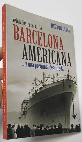 Imagen del vendedor de Veinte historias de la Barcelona americana. y una pregunta descarada a la venta por Librera Mamut