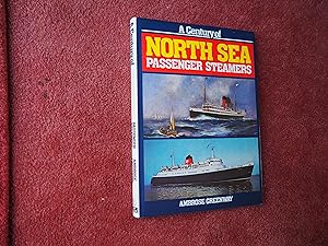 Seller image for A CENTURY OF NORTH SEA PASSENGER STEAMERS for sale by Ron Weld Books