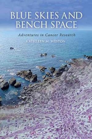 Seller image for Blue Skies and Bench Space : Adventures in Cancer Research for sale by GreatBookPrices