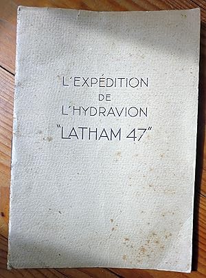 L Expédition de l HYDRAVION " LATHAM 47 "