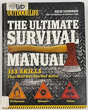 The Ultimate Survival Manual (Outdoor Life): 333 Skills that Will Get You Out Alive