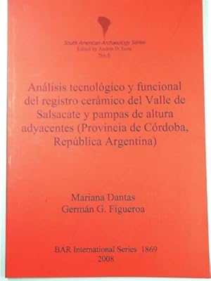 Immagine del venditore per Analisis tecnologico y funcional del registro ceramico del Valle de Salsacate y pampas de altura adyacentes (Provincia de Cordoba, Republica Argentina) venduto da Cotswold Internet Books