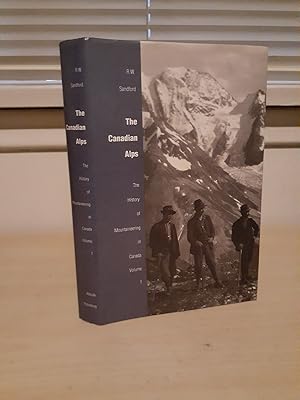 The Canadian Alps: The History of Mountaineering in Canada Volume 1