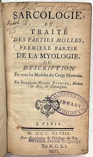 Imagen del vendedor de Sarcologie, Ou Traite Des Parties Molles, Premiere Partie De La Myologie, Ou Description De Tous Les Muscles Du Corps Humain. a la venta por Wapping Books