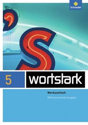 Seller image for wortstark. Werkstattheft 5 - Differenzierende Allgemeine Ausgabe for sale by Smartbuy