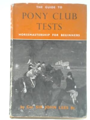 Bild des Verkufers fr The Guide To Pony Club Tests: Horsemanship For Beginners zum Verkauf von World of Rare Books