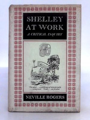 Bild des Verkufers fr Shelley at Work; a Critical Inquiry zum Verkauf von World of Rare Books