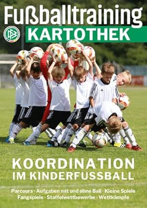 Bild des Verkufers fr Fuballtraining Kartothek - Koordination im Kinderfuball : Fuballtraining Kartothek zum Verkauf von Smartbuy