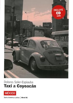 Bild des Verkufers fr Mexico- Un taxi hacia Coyoacan. Mit CD : Nivel 3 zum Verkauf von Smartbuy
