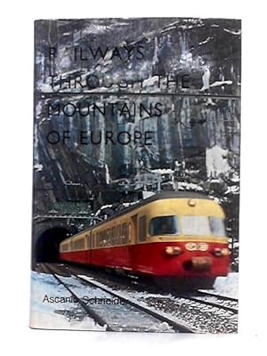 Imagen del vendedor de Railways Through the Mountains of Europe a la venta por World of Rare Books