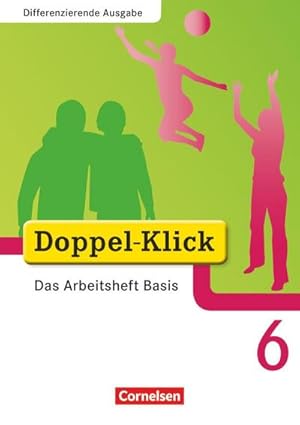 Immagine del venditore per Doppel-Klick - Differenzierende Ausgabe. 6. Schuljahr. Das Arbeitsheft Basis : Differenzierende Ausgabe venduto da Smartbuy