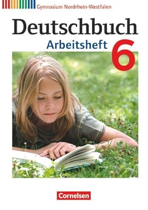 Bild des Verkufers fr Deutschbuch 6. Schuljahr. Arbeitsheft mit Lsungen Gymnasium Nordrhein-Westfalen zum Verkauf von Smartbuy