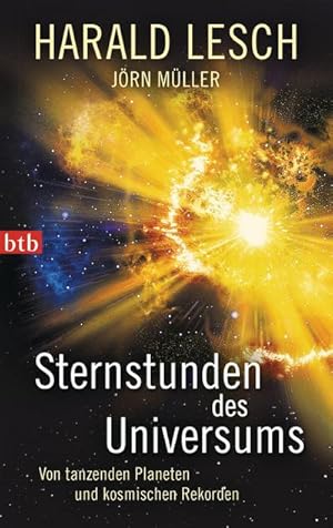 Seller image for Sternstunden des Universums : Von tanzenden Planeten und kosmischen Rekorden for sale by Smartbuy