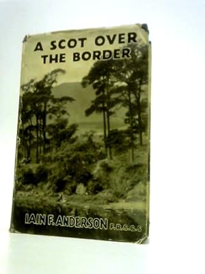 Seller image for A Scot Over The Border for sale by World of Rare Books