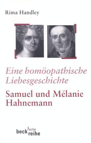 Seller image for Eine homopathische Liebesgeschichte : Das Leben von Samuel und Melanie Hahnemann for sale by Smartbuy