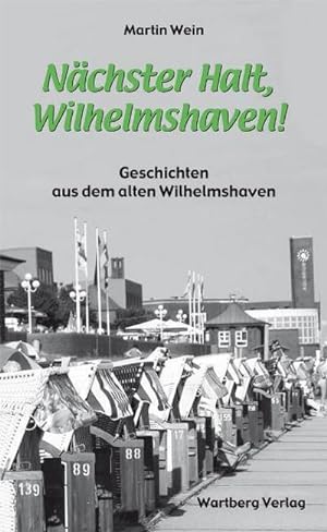 Bild des Verkufers fr Nchster Halt, Wilhelmshaven! : Geschichten und Anekdoten aus dem alten Wilhelmshaven zum Verkauf von Smartbuy