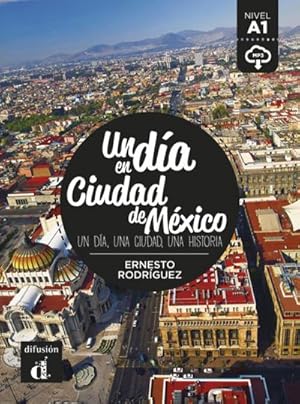 Bild des Verkufers fr Un da en Ciudad de Mxico. Buch + Audio online : Un da, una ciudad, una historia. Buch + Audio online zum Verkauf von Smartbuy
