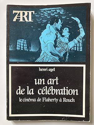 Un art de la célébration. Le cinéma de Flaherty à Rouch.