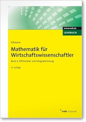 Bild des Verkufers fr Mathematik fr Wirtschaftswissenschaftler 2. Lehrbuch : Differential- und Integralrechnung zum Verkauf von Smartbuy