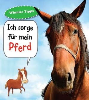 Bild des Verkufers fr Ich sorge fr mein Pferd : Winnies Tipps. Haustierratgeber. Mit digitalem Zusatzangebot zum Verkauf von Smartbuy