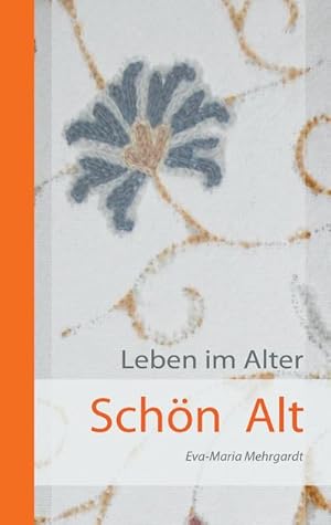 Seller image for Schn Alt : Leben im Alter for sale by Smartbuy