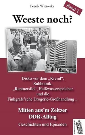 Image du vendeur pour Mitten aus'em Zeitzer DDR-Alltag : Weeste noch? Band 2 Geschichten und Episoden mis en vente par Smartbuy