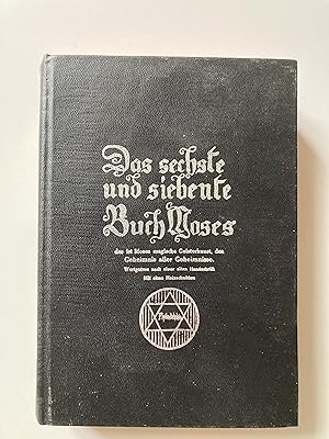 Das sechste und siebente Buch Moses, das ist Moses magische Geisterkunst, das Geheimnis aller Geh...