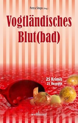 Seller image for Vogtlndisches Blut(bad) : 25 Krimis, 25 Rezepte for sale by Smartbuy