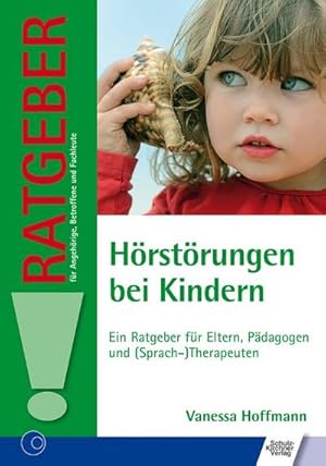 Image du vendeur pour Hrstrungen bei Kindern : Ein Ratgeber fr Eltern, Pdagogen und (Sprach-)Therapeuten mis en vente par Smartbuy