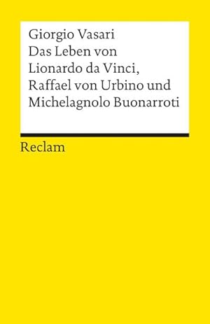 Bild des Verkufers fr Das Leben von Leonardo da Vinci Raffael von Urbino und Michelangelo Buonarroti zum Verkauf von Smartbuy