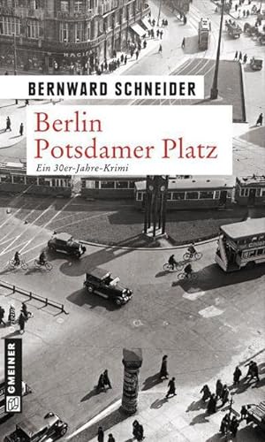 Bild des Verkufers fr Berlin Potsdamer Platz : Ein 30er-Jahre-Krimi. Kriminalroman zum Verkauf von Smartbuy