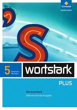 Seller image for wortstark. Werkstattheft 5 - Differenzierende NRW-Ausgabe for sale by Smartbuy