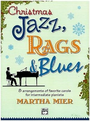 Imagen del vendedor de Christmas Jazz, Rags & Blues, Book 2 : 8 arrangements of favorite carols for intermediate pianists a la venta por Smartbuy