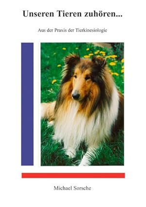 Seller image for Unseren Tieren zuhren . : Aus der Praxis der Tierkinesiologie for sale by Smartbuy